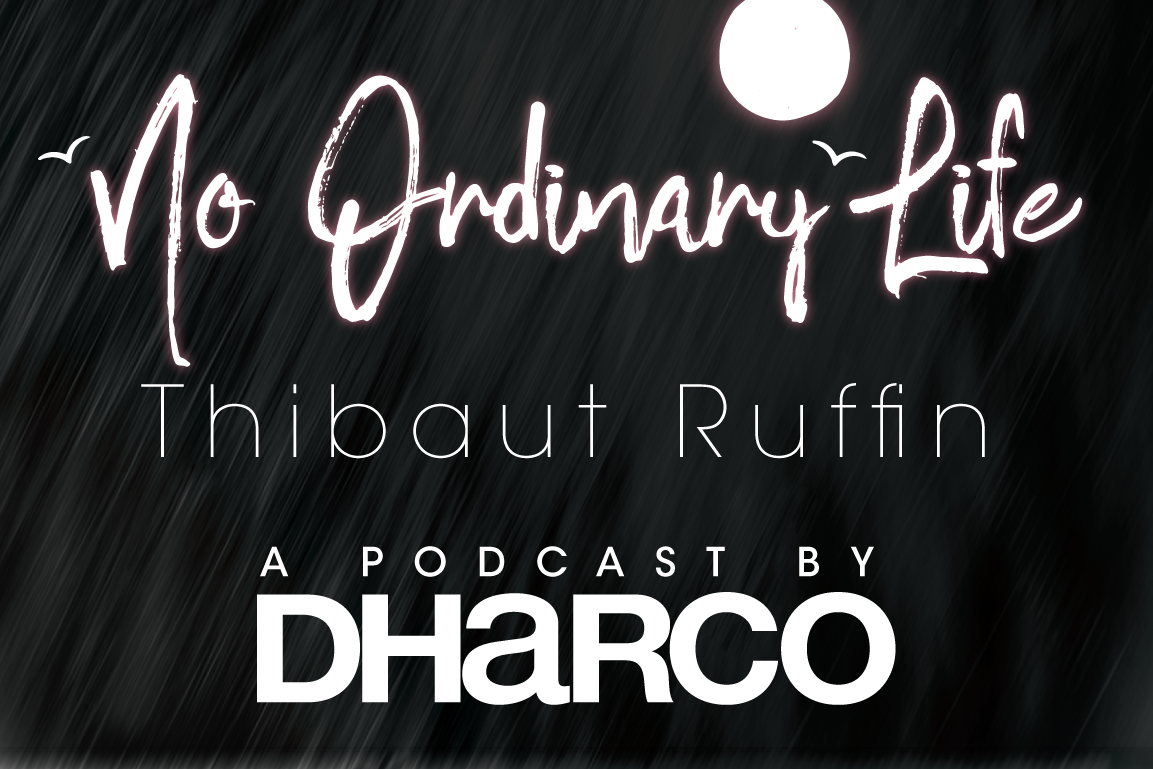 'No Ordinary Life' Podcast - EP. FIVE "I Want To Speak To Your Manager" with Thibaut Ruffin